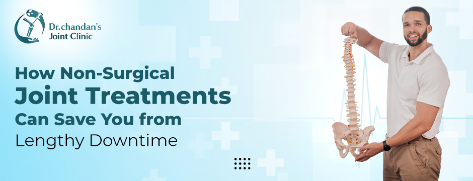 How Non-Surgical Joint Treatments Can Save You from Lengthy Downtime